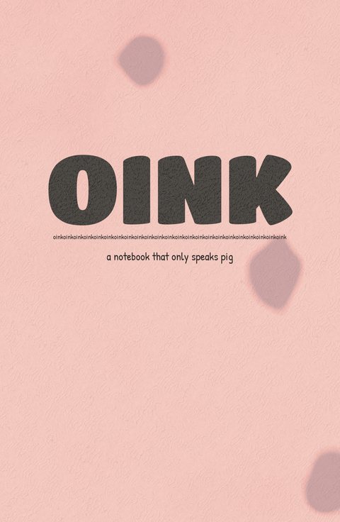 Front cover of OINK, a notebook that only speaks pig