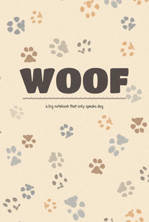 Front cover of WOOF, a notebook that only speaks dog